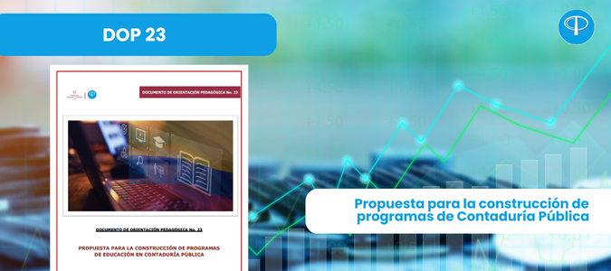 Noticia El CTCP publica el Documento No. 23 Orientación Pedagógica – Propuesta para la construcción de programas de Contaduría Pública